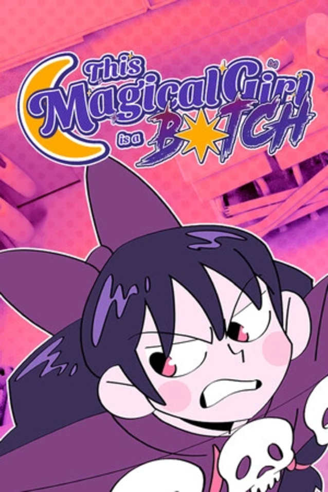 This Magical Girl is a B*tch