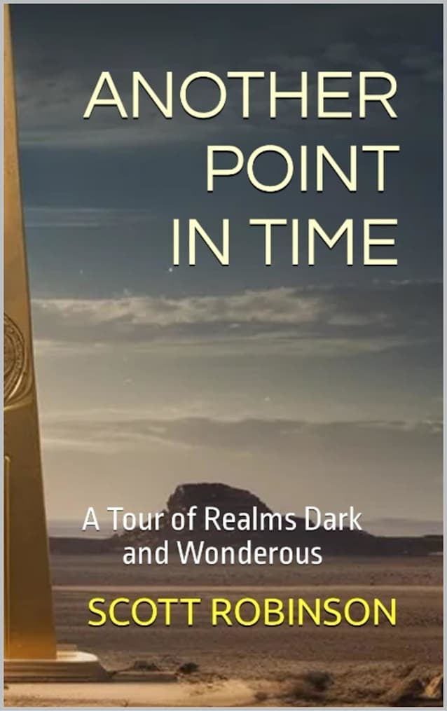 Another Point in Time: A Tour of Realms Dark and Wonderous