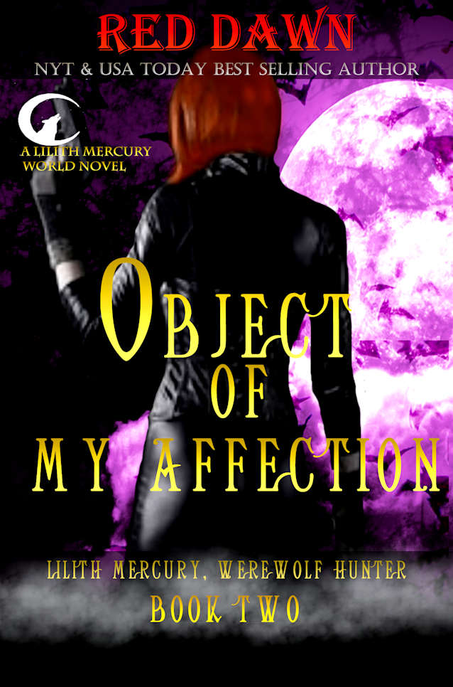 Object of My Affection (Lilith Mercury, Werewolf Hunter Book 2)