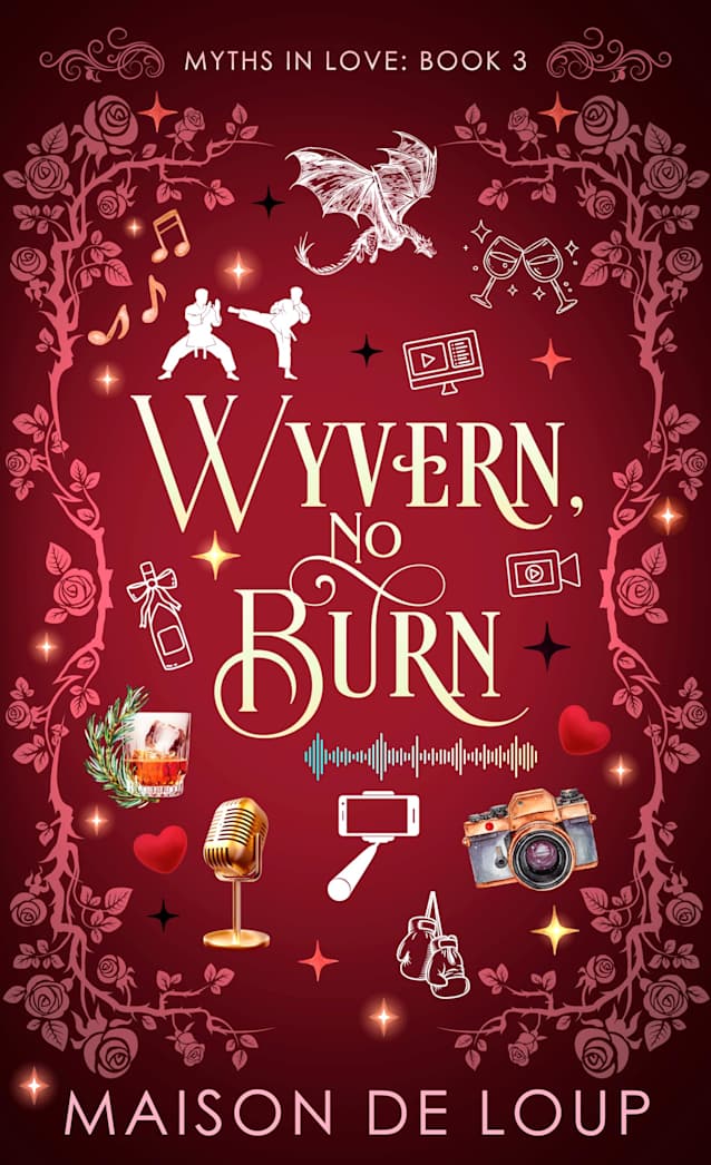 Wyvern, No Burn (Myths In Love Book 3)
