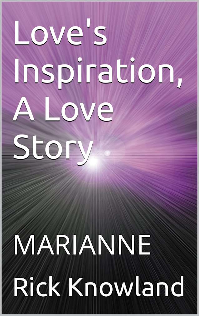 Love’s Inspiration, A Love Story: MARIANNE