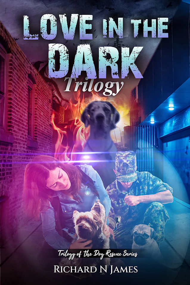 Love in the Dark: The Trilogy (The Dog Rescue Series)