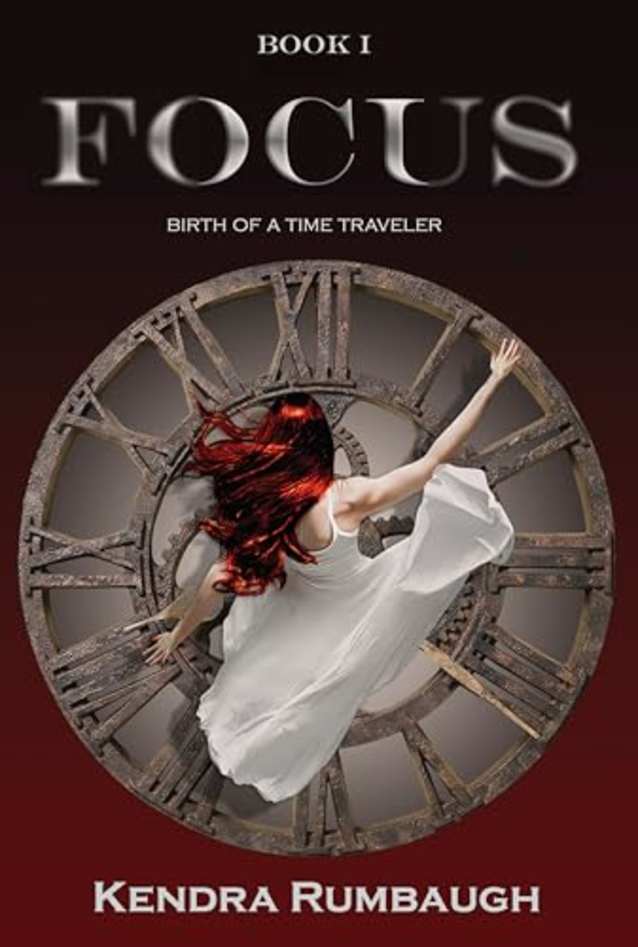 FOCUS: BIRTH OF A TIME TRAVELER (Vision Time Travel Series Book 1)