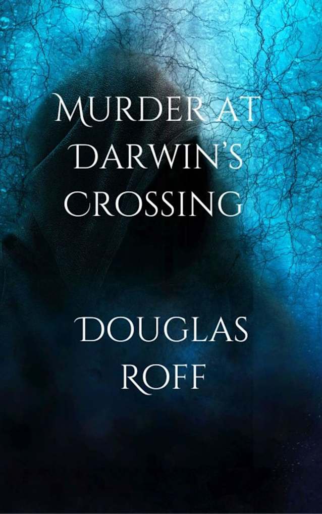 Murder at Darwin’s Crossing (Quito Thorson Mystery Series Book 2)