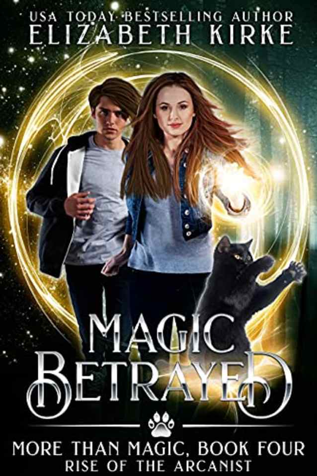 Magic Betrayed: Rise of the Arcanist (More than Magic Book 4)