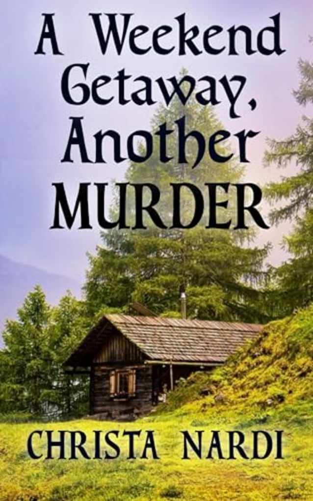 A Weekend Getaway, Another Murder (A Sheridan Hendley Mystery Book 10)
