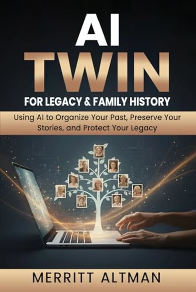 AI Twin for Legacy & Family History : Using AI to Organize Your Past, Preserve Your Stories, and Protect Your Legacy (Everyday AI)