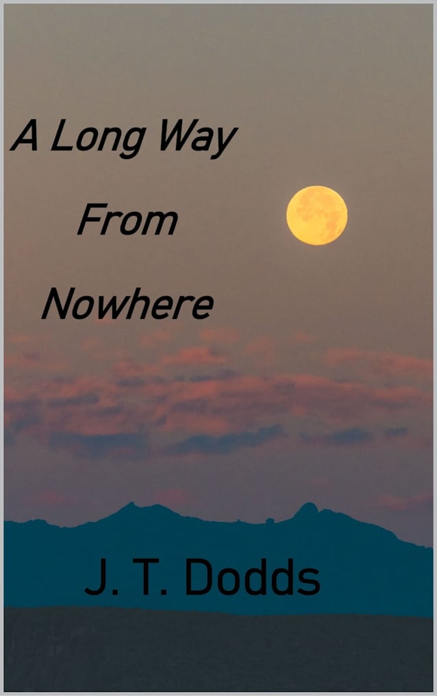 A Long Way From Nowhere: The misadventures of a Wanderlust (To Each Their Own Goodbye Book 2)
