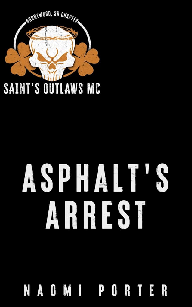 Asphalt’s Arrest (Saint’s Outlaws MC: Burntwood, SD Chapter Book 1)