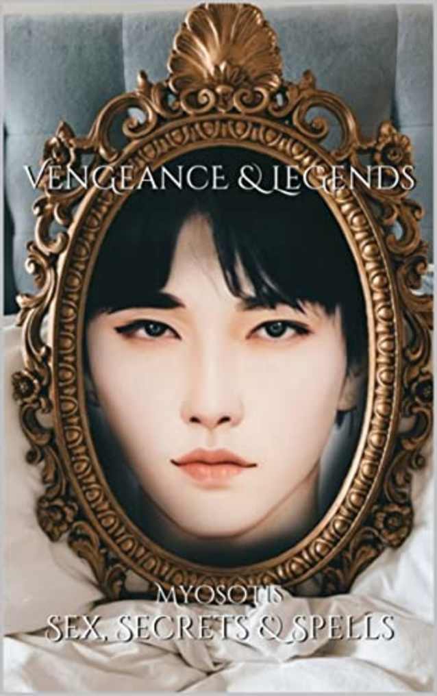 Vengeance & Legends: Sex, Secrets & Spells (Sex, Secrets & Spells : the Tetrahedron Tetralogy Book 4)