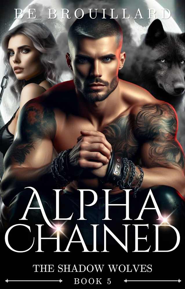 Alpha Chained: A Fated Mate Romance (The Shadow Wolves Book 5)