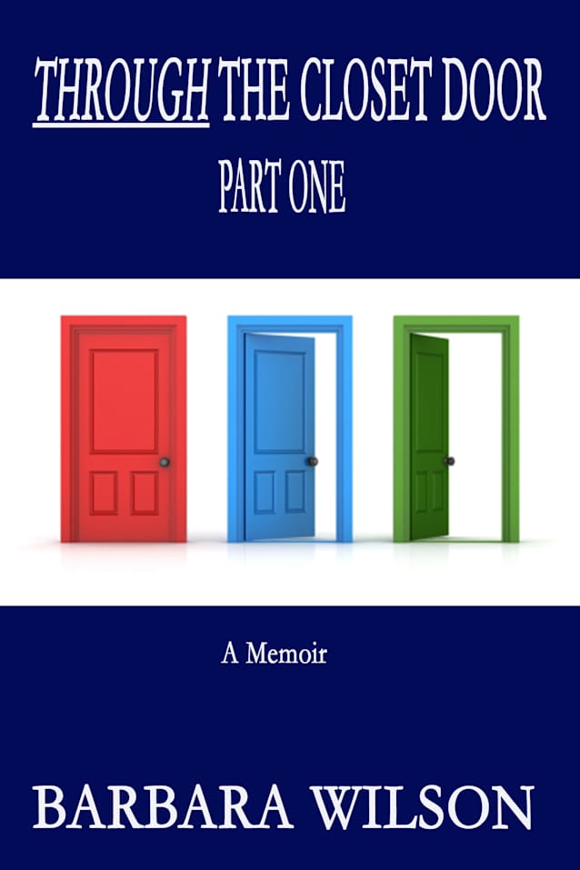 Through The Closet Door Part One: A Memoir