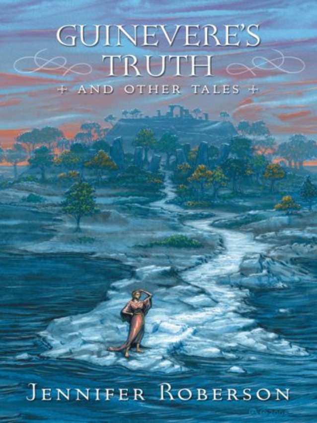 Guinevere's Truth + Other Tales
