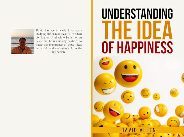 ‘Understanding the Idea of Happiness’ (Understanding the Great Ideas Book 9)