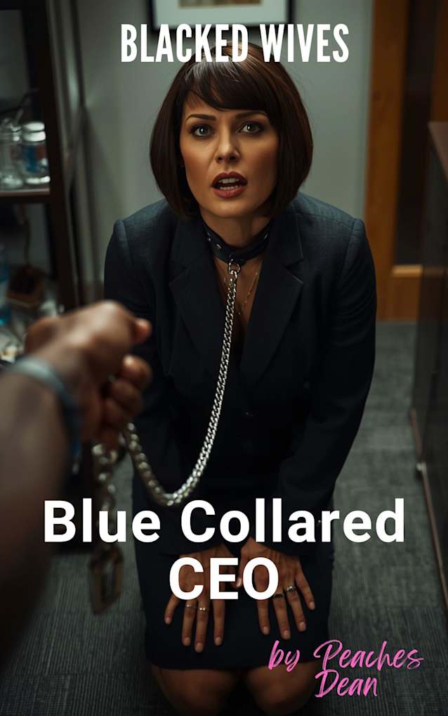 Blue Collared CEO: An Interracial Age Gap Romance (Older Woman Younger Man) (Blacked Wives)