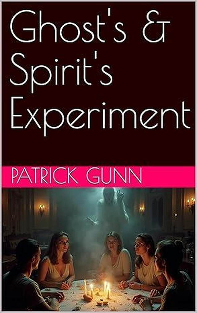 Ghost’s & Spirit’s Experiment