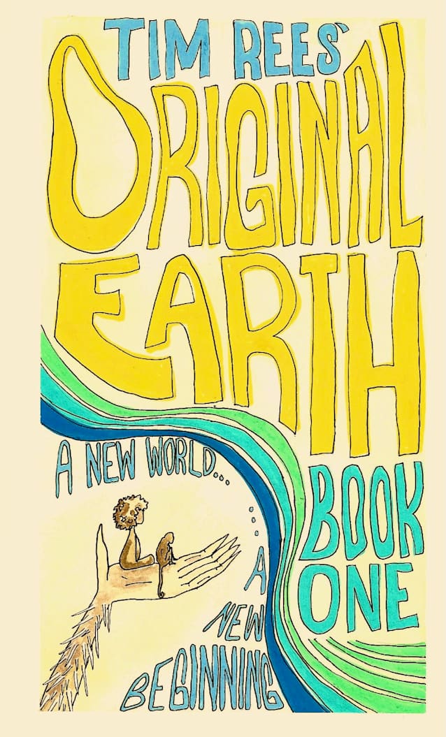 Tim Rees' Original Earth: Book One