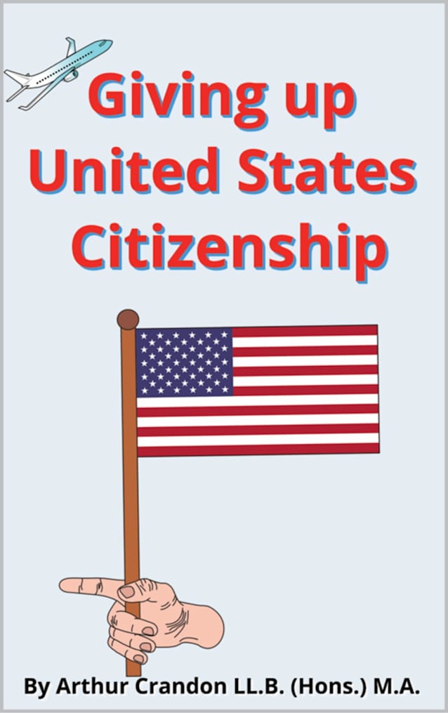 Giving up United States Citizenship: The Road to Renunciation