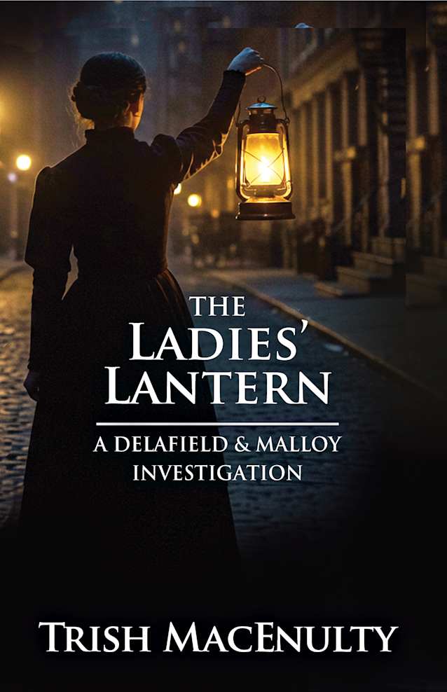 The Ladies’ Lantern: A gripping women’s historical mystery (A Delafield & Malloy Investigation Book 5)