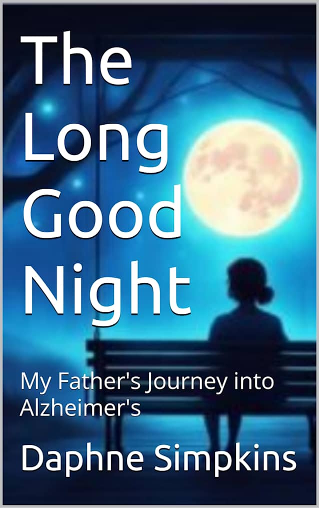 The Long Good Night: My Father’s Journey into Alzheimer’s