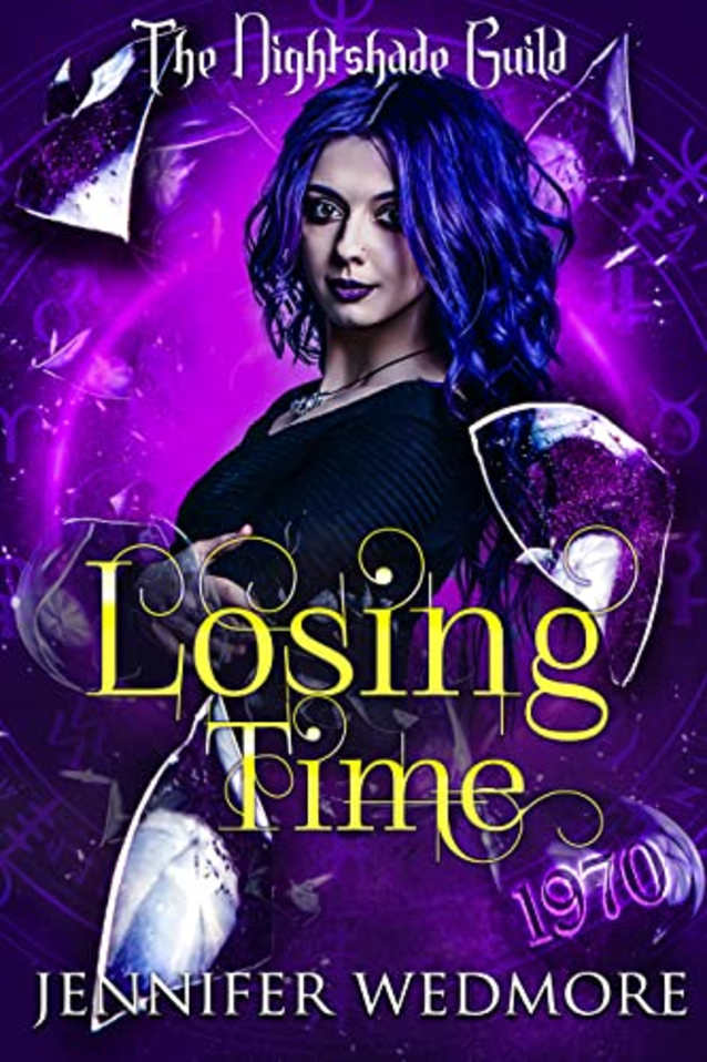 Losing Time (Year 3 - The Nightshade Guild: Broken Time Book 6)