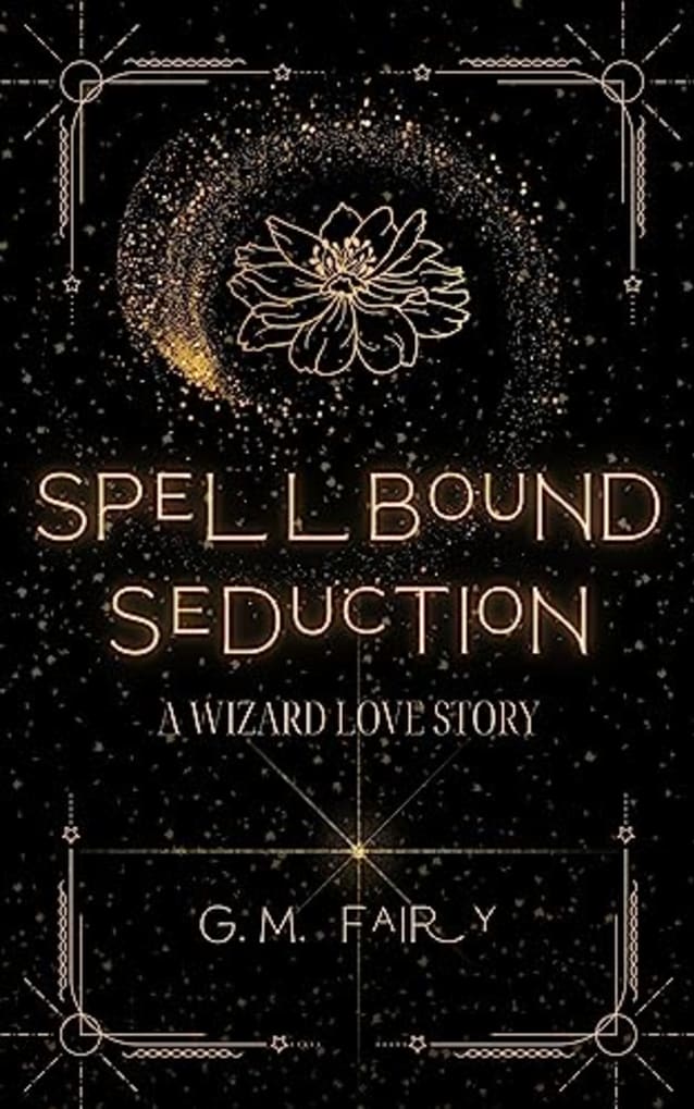 Spellbound Seduction: A Wizard Love Story