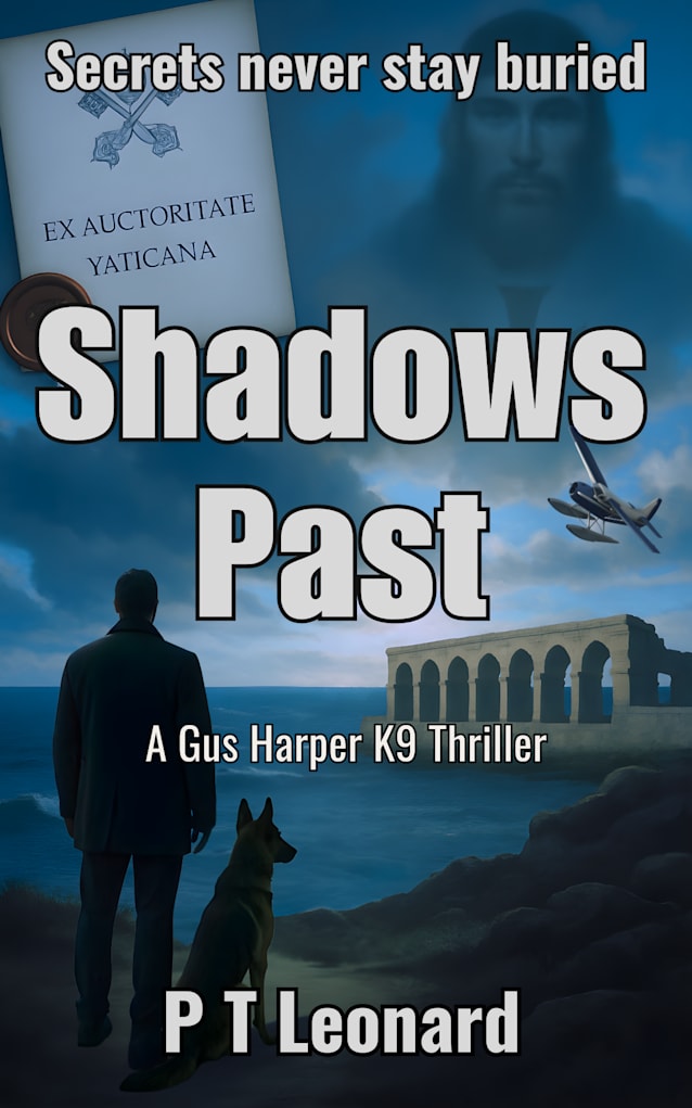 Shadows Past: An Action Thriller (The Gus Harper K9 Thrillers Book 2)
