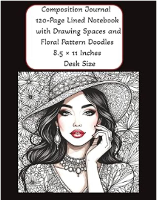 Composition Journal • 120 Page Lined Notebook with Drawing Spaces and Floral Pattern Doodles • 8.5 × 11 Inches • Desk Size: 