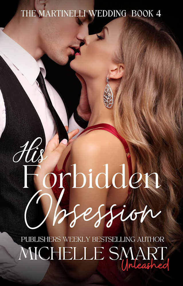 His Forbidden Obsession: A sizzling forbidden love, secret pregnancy & forced proximity romance (The Martinelli Wedding Book 4)