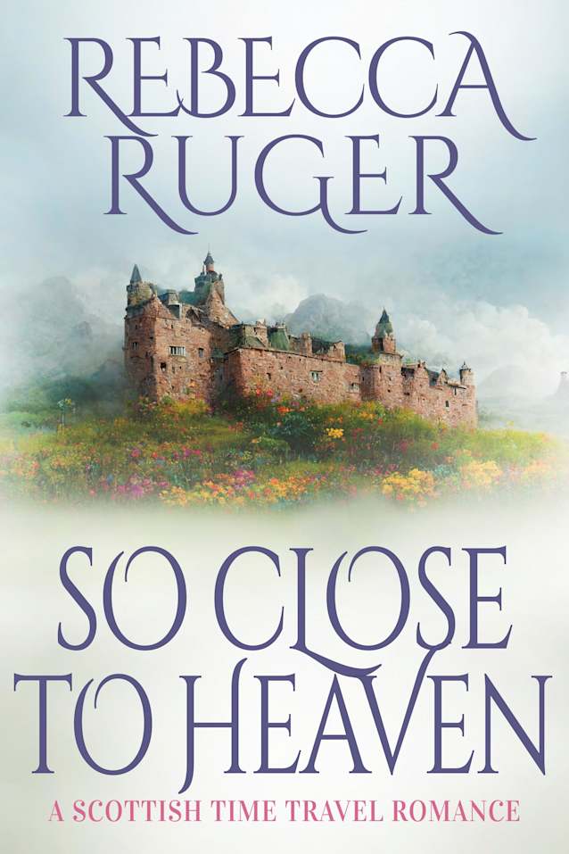 So Close To Heaven: Far From Home: A Scottish Time-Travel Romance