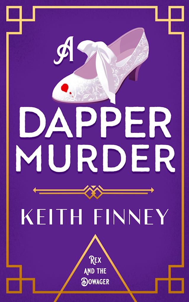 A Dapper Murder: Rex and the Dowager Historical Mystery - Book 3