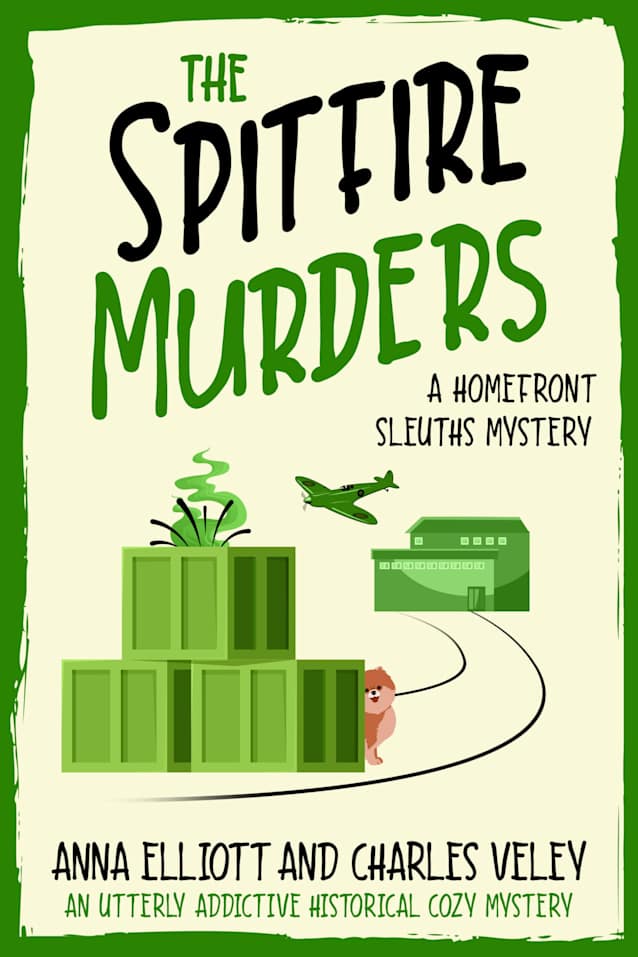 The Spitfire Murders: A Homefront Sleuths Mystery (The Homefront Sleuths Cozy Mystery Series Book 3)