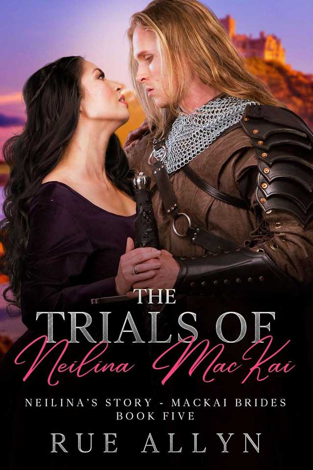 The Trials of Neilina MacKai (MacKai Brides, #5)