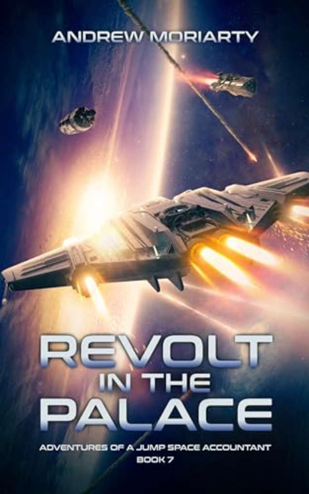 Revolt in the Palace: Adventures of a Jump Space Accountant Book 7