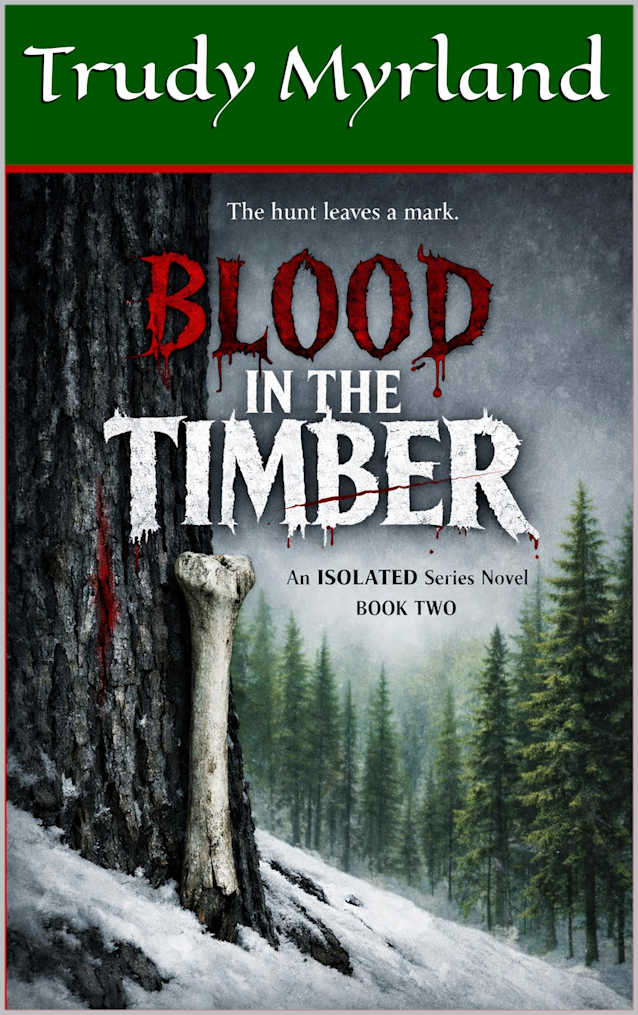 Blood In The Timber: BOOK TWO (ISOLATED 2)