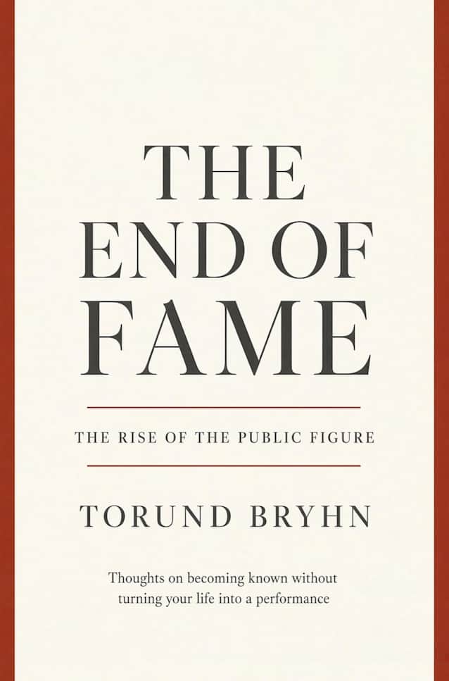 The End of Fame. The Rise of the Public Figure. : Thoughts on becoming known without turning your life into a performance.