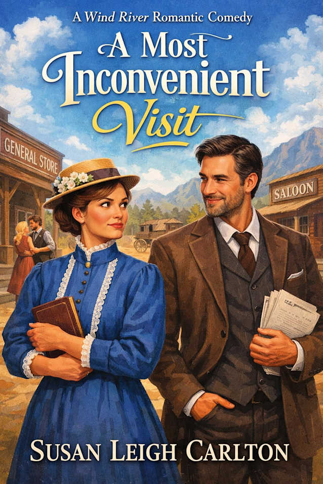 A Most Inconvenient Visit: A Wind River Romantic Comedy (Wind River Mail-Order Brides Book 2)