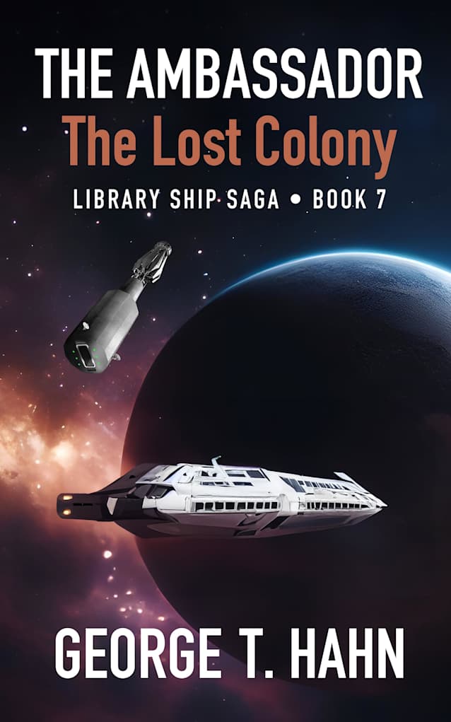 The Ambassador: The Lost Colony (Library Ship Saga Book 7)