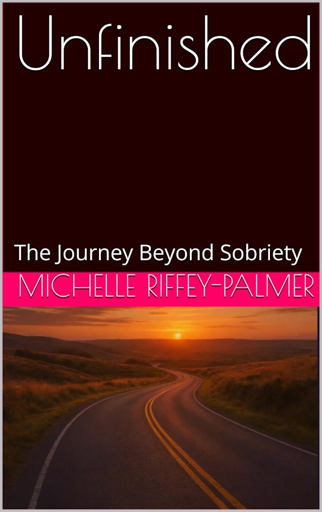 Unfinished: The Journey Beyond Sobriety (The Unbound Series Book 2)