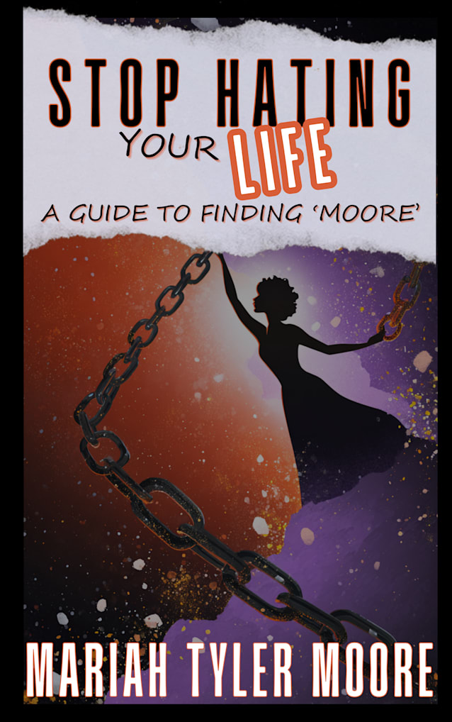Stop Hating Your Life: A Guide to Finding ‘MOORE’