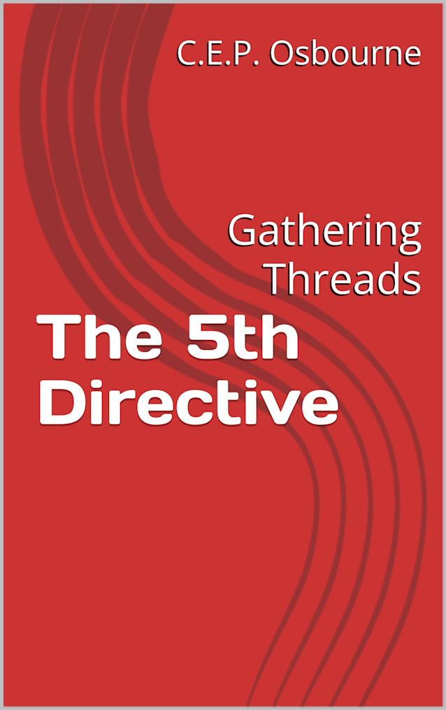 The 5th Directive: Gathering Threads