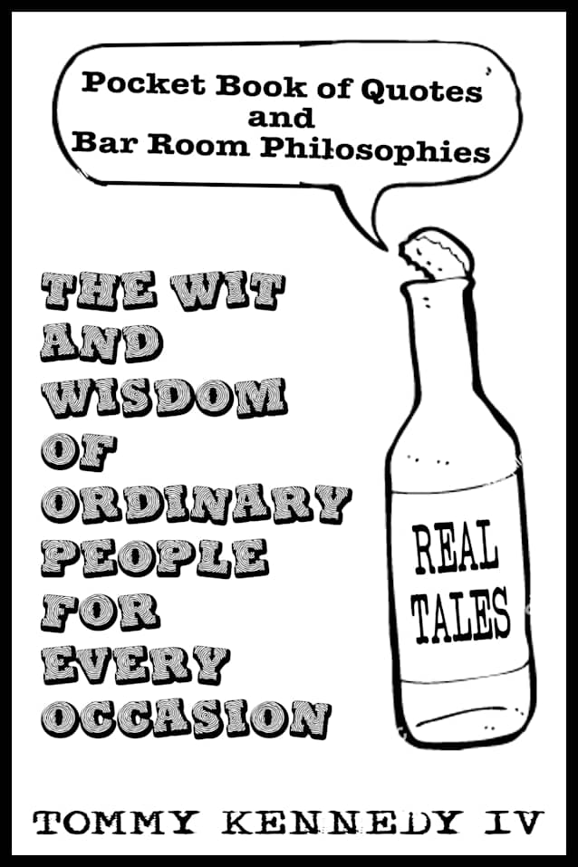 Pocket Book of Quotes and Bar Room Philosophies : The Wit and Wisdom of Ordinary People for Every Occasion