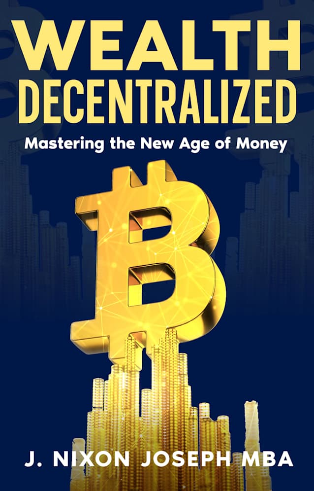 Wealth Decentralized : Mastering the New Age of Money