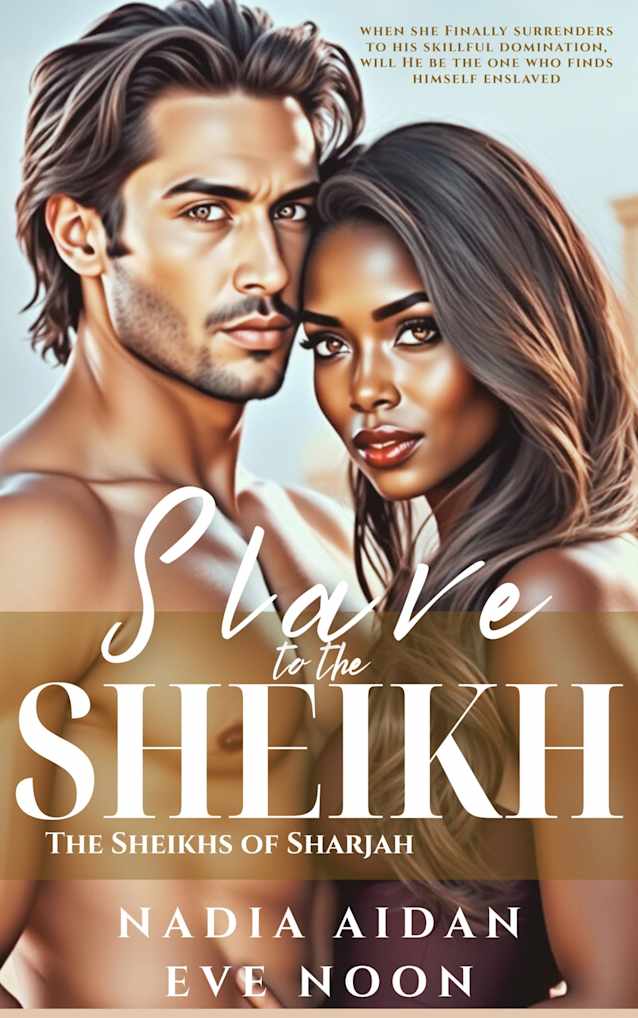Slave to the Sheikh, Book One (The Sheikhs of Sharjah)