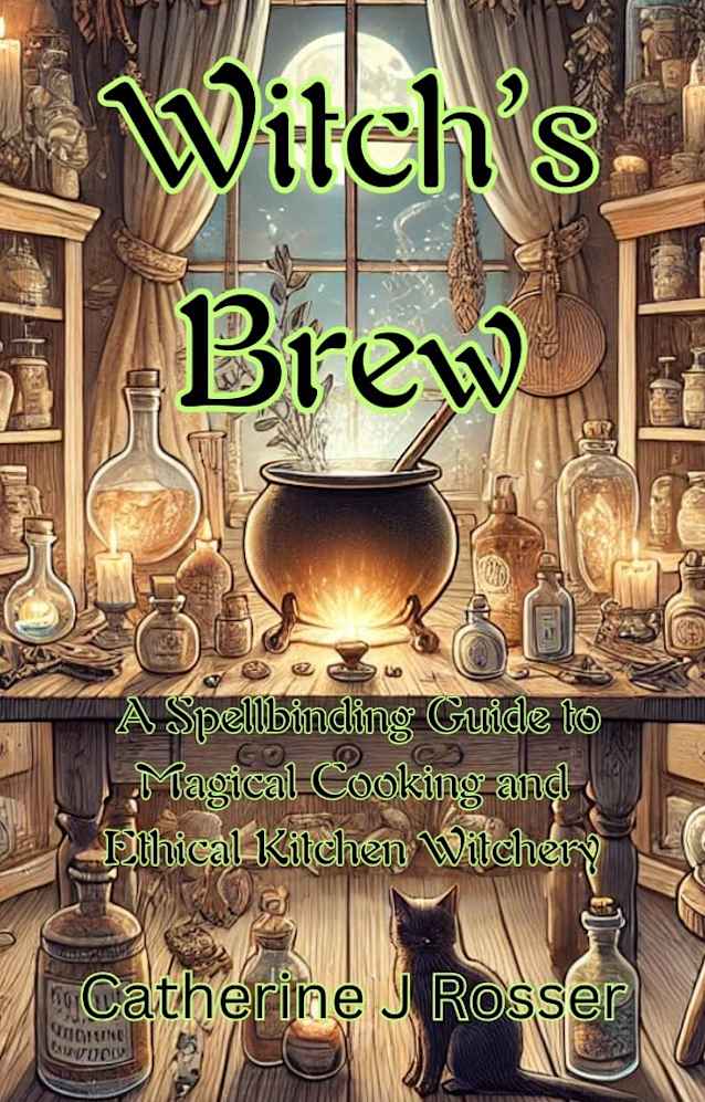 Witch’s Brew: A Spellbinding Guide to Magical Cooking and Ethical Kitchen Witchery