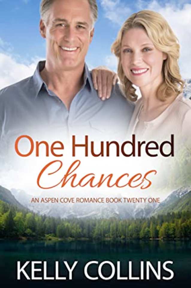 One Hundred Chances: A Small Town Romance (An Aspen Cove Romance Book 21)