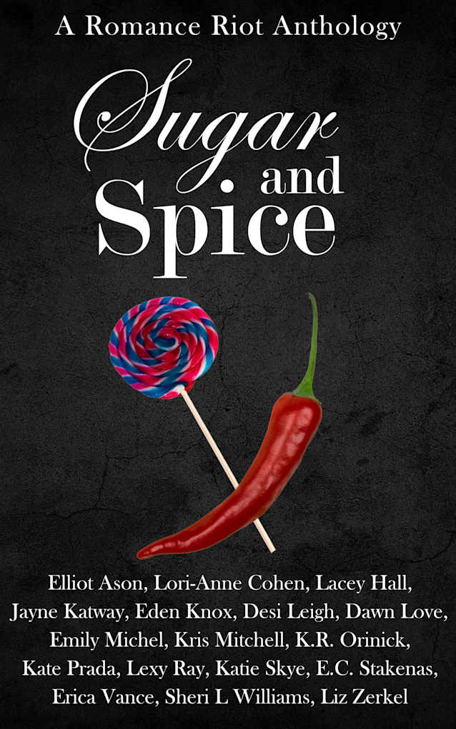 Sugar & Spice: A Romance Riot Anthology