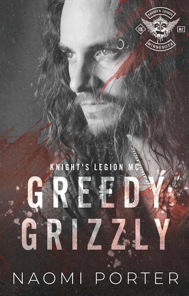 Greedy Grizzly (Knight’s Legion MC Book 12)
