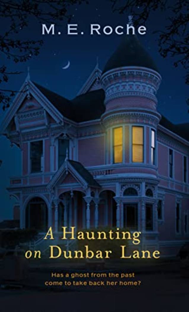 A Haunting on Dunbar Lane: Has a ghost from the past come to take back her home? (A Nora Brady Mystery)