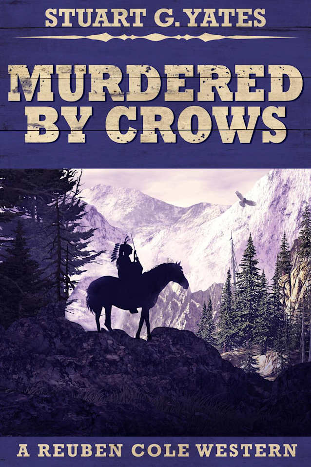 Murdered By Crows (Reuben Cole Westerns, #5)